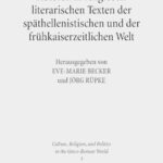 Autoren in religiösen literarischen Texten der späthellenistischen und der frühkaiserzeitlichen Welt: Zwölf Fallstudien