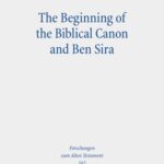 The Beginning of the Biblical Canon and Ben Sira