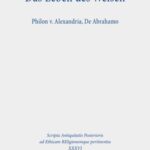 Das Leben des Weisen: Philon v. Alexandria, De Abrahamo
