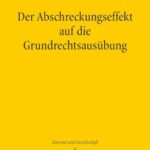 Der Abschreckungseffekt auf die Grundrechtsausübung: Strukturen eines verfassungsrechtlichen Arguments