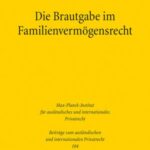 Die Brautgabe im Familienvermögensrecht: Innerislamischer Rechtsvergleich und Integration in das deutsche Recht