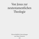Von Jesus zur neutestamentlichen Theologie: Kleine Schriften II
