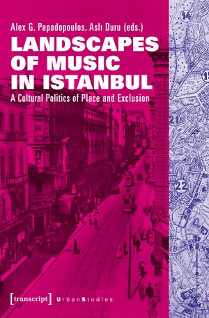 thumbnail-3791.jpg Landscapes of Music in Istanbul: A Cultural Politics of Place and Exclusion - Image 1
