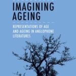 Imagining Ageing: Representations of Age and Ageing in Anglophone Literatures