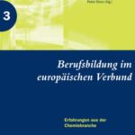 Berufsbildung im europäischen Verbund: Erfahrungen aus der Chemiebranche