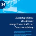 Betriebspraktika als Element kompetenzorientierter Lehrerausbildung: Hochschuldidaktisches Konzept für den Studiengang Höheres Lehramt an Gymnasien für Chemie und Physik