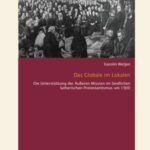 Das Globale im Lokalen - die Unterstützung der äußeren Mission im ländlichen lutherischen Protestantismus um 1900