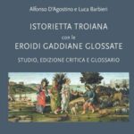 Istorietta troiana con le Eroidi gaddiane glossate: Studio, edizione critica e glossario