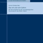 Das Ich und sein Gehirn - Die Herausforderung der neurobiologischen Forschung für das (Straf-)Recht