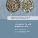 Albrecht der Bär und Konrad von Wettin: Fürstliche Herrschaft in den östsächsischen Marken im 12. Jahrhundert