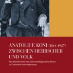 Anatolij F. Koni (1844−1927) zwischen Herrscher und Volk: Ein liberaler Jurist und seine autobiografische Praxis in Zarenreich und Sowjetunion