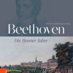 Beethoven: Die Bonner Jahre