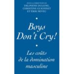 Boys don’t cry!: Les coûts de la domination masculine