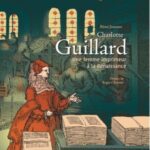 Charlotte Guillard: Une femme imprimeur de la Renaissance
