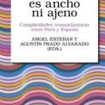 El mar no es ancho ni ajeno: Complicidades transatlánticas entre el Perú y España