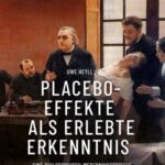 Placeboeffekte als erlebte Erkenntnis: Eine philosophisch-medizinhistorische Untersuchung