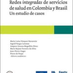 Redes integradas de servicios de salud en Colombia y Brasil: Un estudio de casos