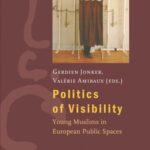 Politics of Visibility: Young Muslims in European Public Spaces