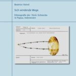 Sich windende Wege - Ethnografie der Melo-Schnecke in Papua, Indonesien