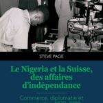 Le Nigeria et la Suisse, des affaires d’indépendance