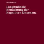 Longitudinale Betrachtung der Kognitiven Dissonanz