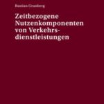 Zeitbezogene Nutzenkomponenten von Verkehrsdienstleistungen