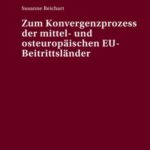 Zum Konvergenzprozess der mittel- und osteuropaeischen EU-Beitrittslaender