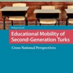 Educational mobility of Second-Generation Turks: Cross-national Perspectives