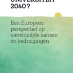Haalt de universiteit 2040?: Een Europees perspectief op wereldwijde kansen en bedreigingen