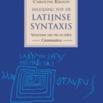 Inleiding tot de Latijnse Syntaxis: Structuur van zin en Tekst: Grammatica