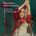 Popular Music in Southeast Asia: Banal Beats, Muted Histories