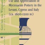 Use and Appreciation of Mycenaean Pottery in the Levant, Cyprus and Italy