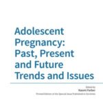 Adolescent Pregnancy: Past, Present and Future Trends and Issues