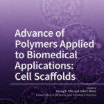 Advance of Polymers Applied To Biomedical Applications: Cell Scaffolds