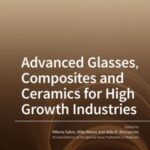 Advanced Glasses, Composites and Ceramics for High Growth Industries