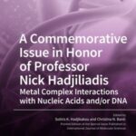 a Commemorative Issue in Honor of Professor Nick Hadjiliadis: Metal Complex interactions With Nucleic Acids and/or Dna