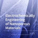 Electrochemically Engineering of Nanoporous Materials