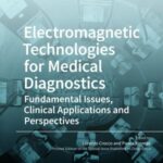 Electromagnetic Technologies for Medical Diagnostics: Fundamental Issues, Clinical Applications and Perspectives