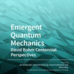 Emergent Quantum Mechanics: David Bohm Centennial Perspectives