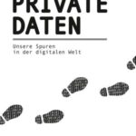 Private Daten: Unsere Spuren in der digitalen Welt