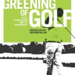 The greening of golf: Sport, globalization and the environment