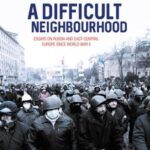 A Difficult Neighbourhood: Essays on Russia and East-Central Europe since World War II