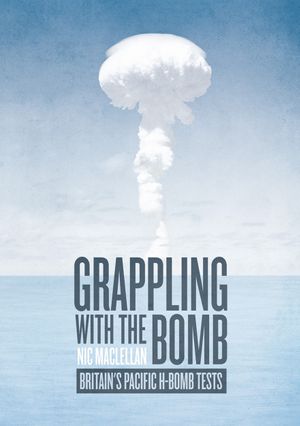 thumbnail-8602.jpg Grappling with the Bomb: Britain’s Pacific H-bomb tests - Image 1