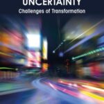 The Politics of Uncertainty: Challenges of Transformation