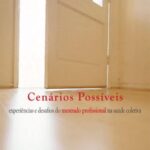 Cenários possíveis: experiências e desafios do mestrado profissional na saúde coletiva