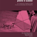 De portas abertas para o lazer: a cultura lúdica nas comunidades de bairro