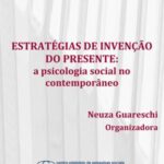 Estratégias de invenção do presente: a psicologia social no contemporâneo
