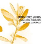 Jamais fomos zumbis: contexto social e craqueiros na cidade de São Paulo