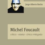 Michel Foucault: crítico-esteta-cínico mitigado