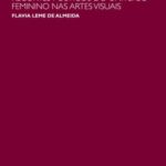 Mulheres recipientes: recortes poéticos do universo feminino nas artes visuais